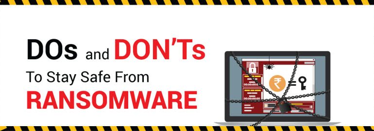 DOs and DON’Ts to stay safe from Ransomware (infographic)