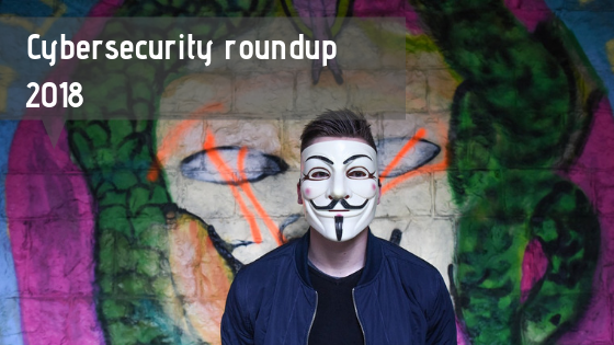 Cybersecurity Roundup 2018