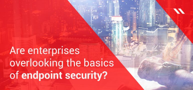 Enterprises can begin securing their endpoints by following these five simple steps.