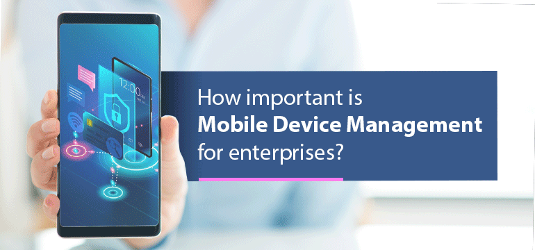 Enterprises are getting ready for Enterprise mobility management