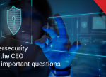 Five questions every CEO should be asking about cybersecurity