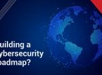 Crucial aspects CISOs should look at while building a businesses’ cybersecurity roadmap