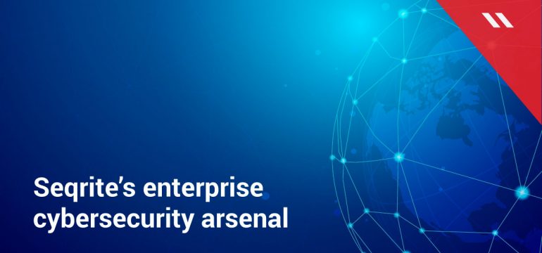 The Seqrite Arsenal: Understanding how our solutions protect every aspect of the enterprise