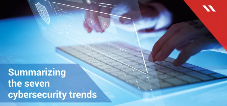 The seven key trends that define how cybersecurity is changing