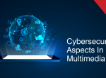 Managing cybersecurity in multimedia networks