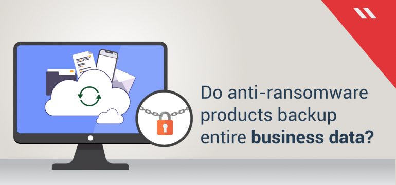 Anti-Ransomware software is not a data backup solution!