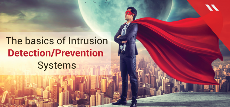 How do Intrusion Detection/Prevention Systems work?