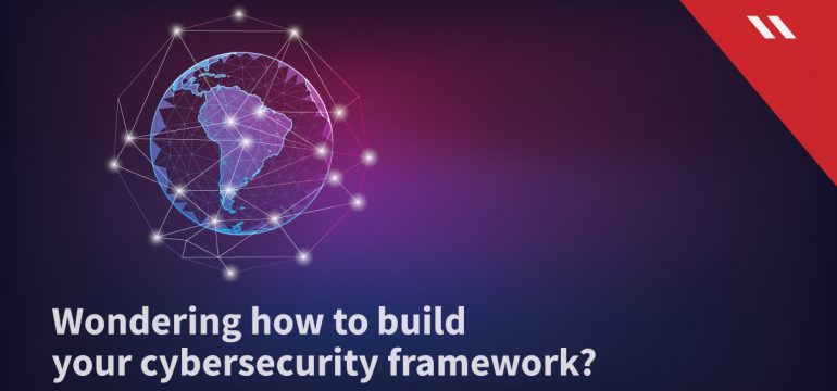 The burning issue of building a cybersecurity framework