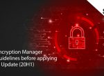 Seqrite Encryption Manager update guidelines before applying Windows Update (20H1)