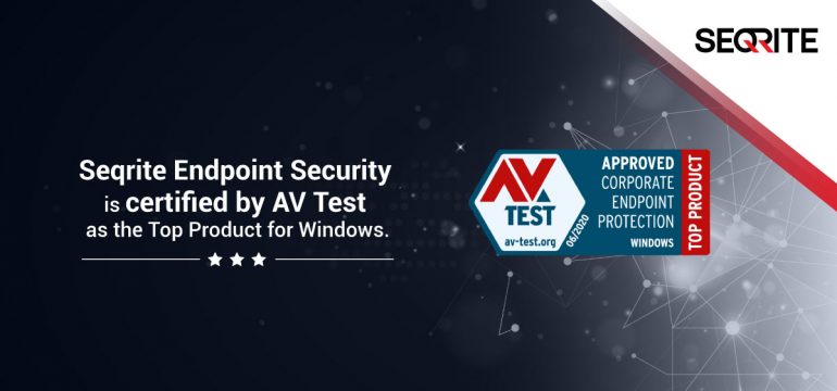 AV-Test certifies Seqrite EPS as the top product for Windows, yet again!