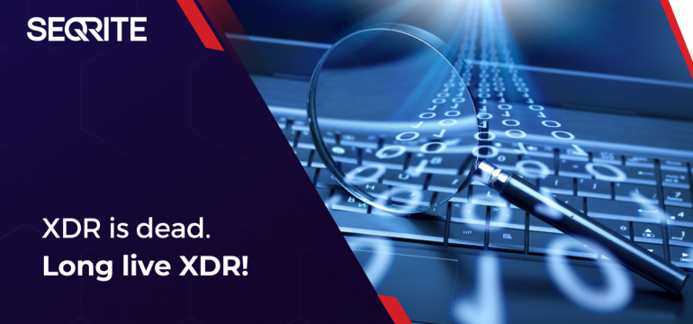 XDR is Dead. Long Live XDR!