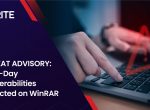 THREAT ADVISORY: Zero-Day Vulnerabilities Detected on WinRAR