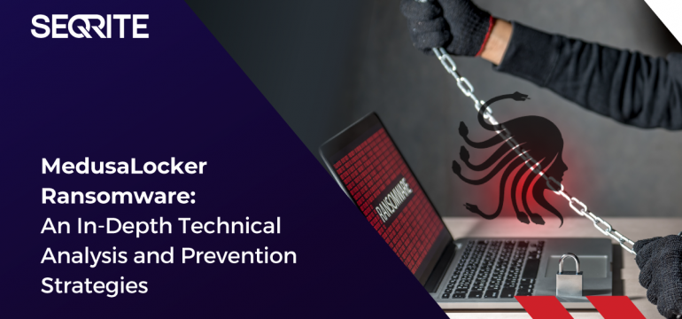 MedusaLocker Ransomware: An In-Depth Technical Analysis and Prevention Strategies