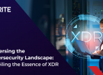 Traversing the Cybersecurity Landscape: Unveiling the Essence of XDR