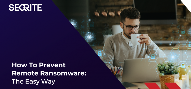 How To Prevent Remote Ransomware: The Easy Way