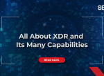 All About XDR and Its Many Capabilities