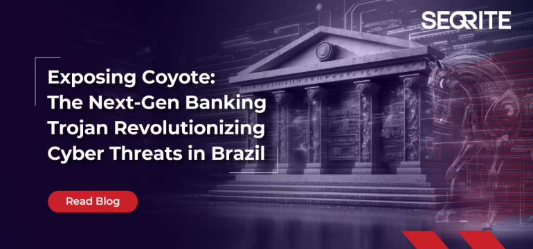 Exposing Coyote: The Next-Gen Banking Trojan Revolutionizing Cyber Threats in Brazil