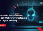 Unmasking AsukaStealer: The $80 Malware Threatening Your Digital Security