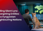 Unveiling Silent Lynx APT Targeting Entities Across Kyrgyzstan & Neighbouring Nations