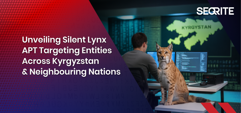 Unveiling Silent Lynx APT Targeting Entities Across Kyrgyzstan & Neighbouring Nations