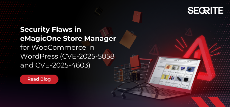 Security Flaws in eMagicOne Store Manager for WooCommerce in WordPress (CVE-2025-5058 and CVE-2025-4603)