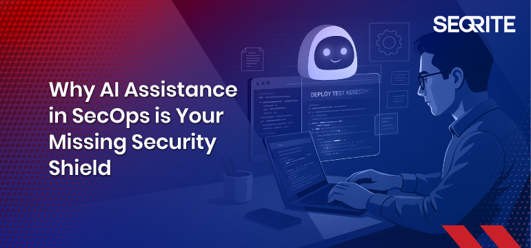 Why AI Assistance in SecOps is Your Missing Security Shield 