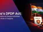 India’s DPDP Act:  Organizational Responsibilities and the Role of Seqrite