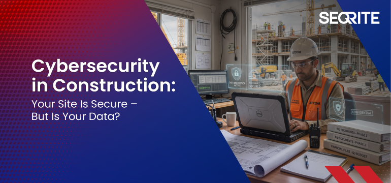 Cybersecurity in Construction: Your Site Is Secure – But Is Your Data?