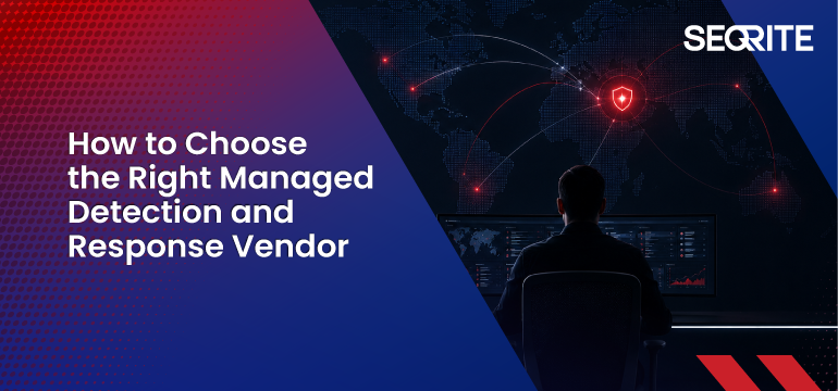 How to Choose the Right Managed Detection and Response Vendor
