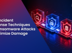 Best Incident Response Techniques for Ransomware Attacks to Minimize Damage