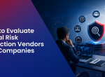 How to Evaluate Digital Risk Protection Vendors and Companies