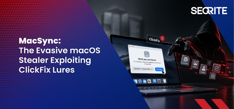 MacSync: The Evasive macOS Stealer Exploiting ClickFix Lures