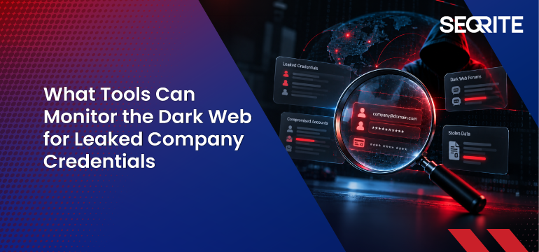 What Tools Can Monitor the Dark Web for Leaked Company Credentials