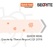 Quick Heal Quarterly Threat Report, Q1 2018